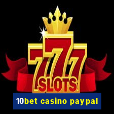 10bet casino paypal