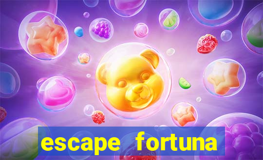 escape fortuna factor 150