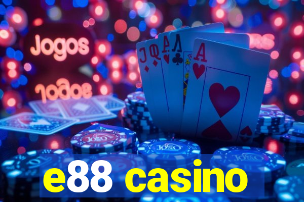 e88 casino