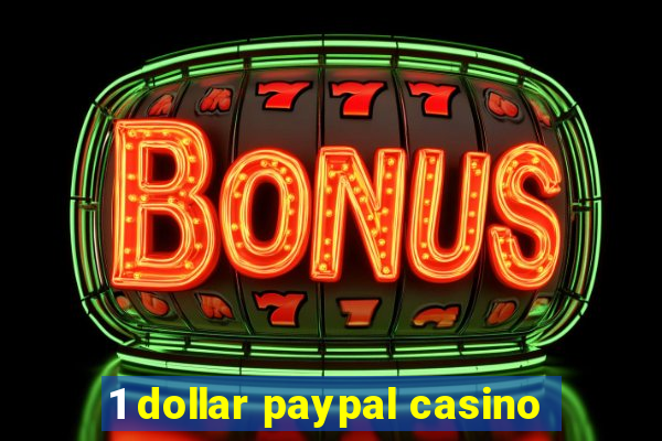 1 dollar paypal casino