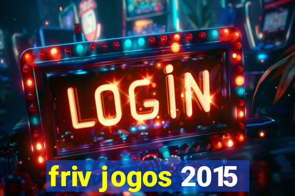 friv jogos 2015