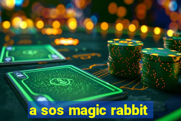 a sos magic rabbit