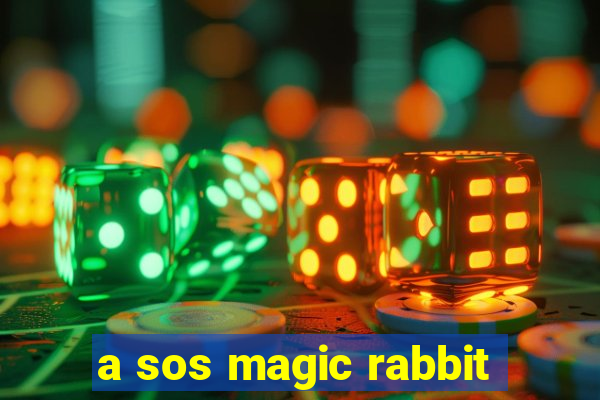 a sos magic rabbit