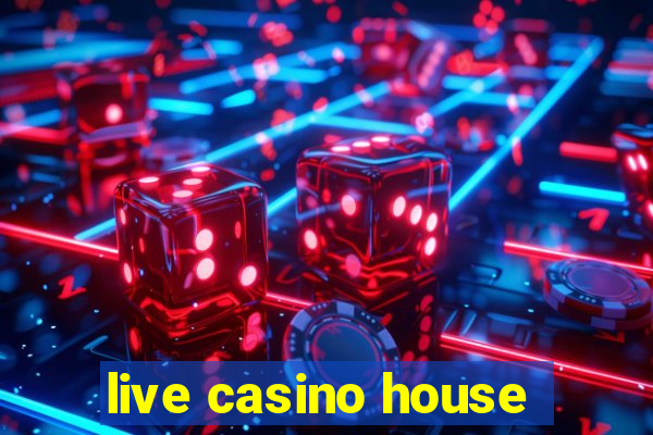 live casino house