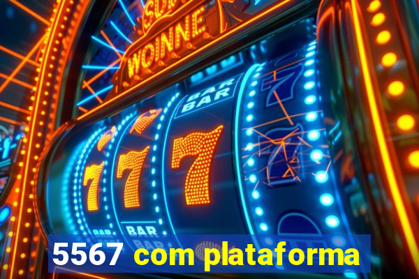 5567 com plataforma