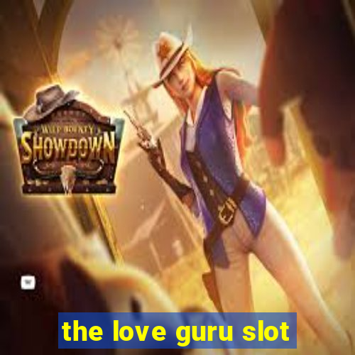 the love guru slot