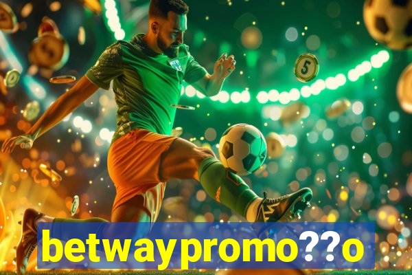 betwaypromo??o