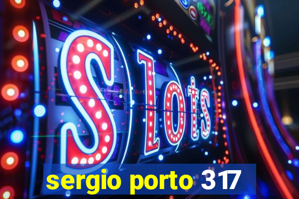 sergio porto 317