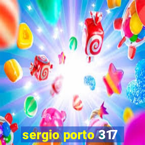 sergio porto 317