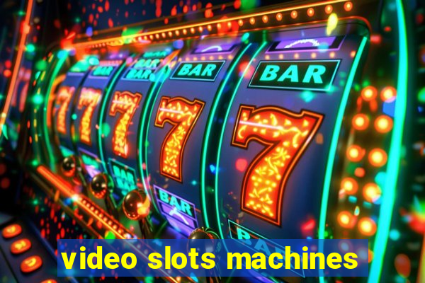 video slots machines