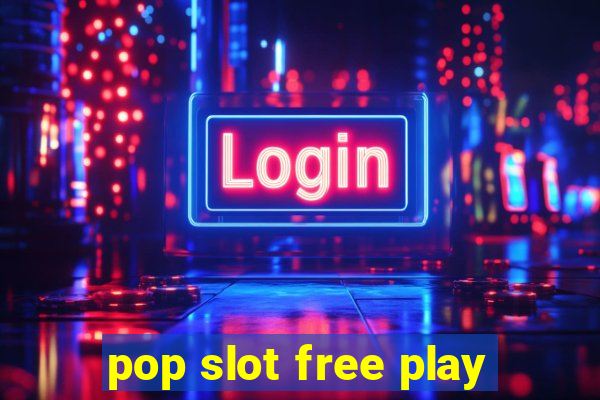 pop slot free play