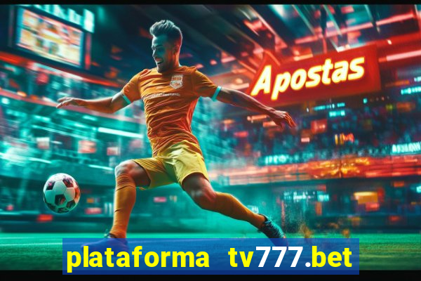 plataforma tv777.bet é confiável