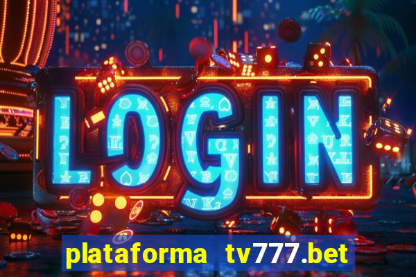 plataforma tv777.bet é confiável