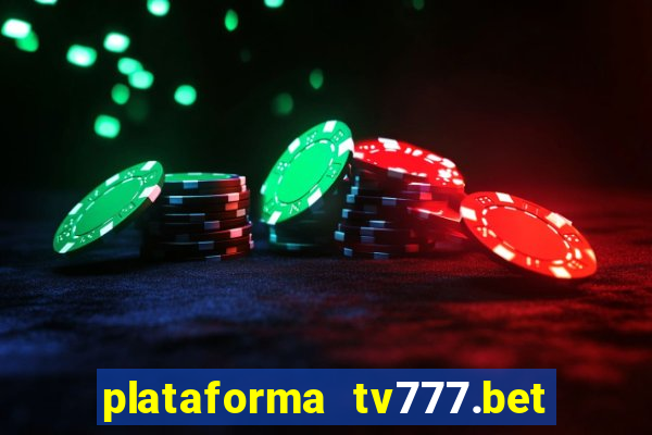 plataforma tv777.bet é confiável