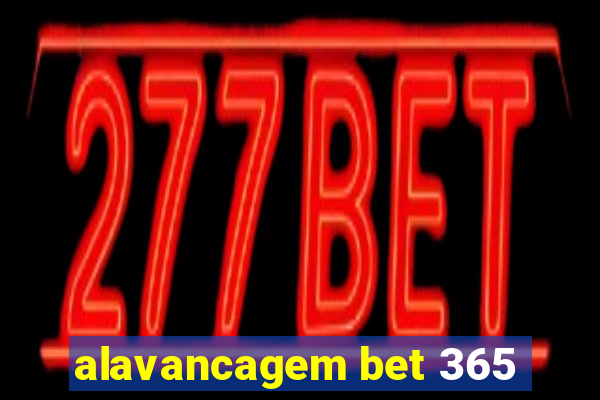 alavancagem bet 365