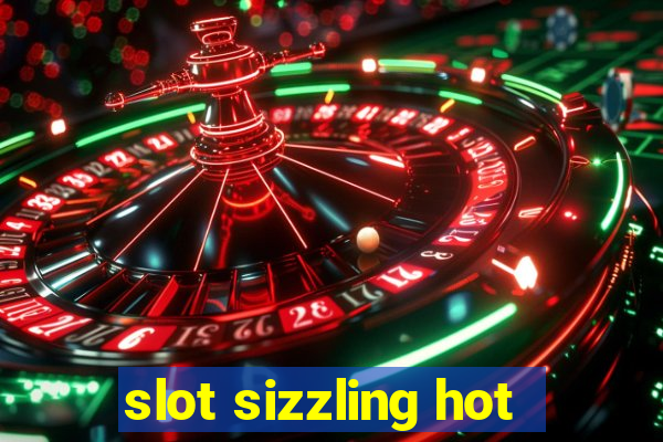 slot sizzling hot