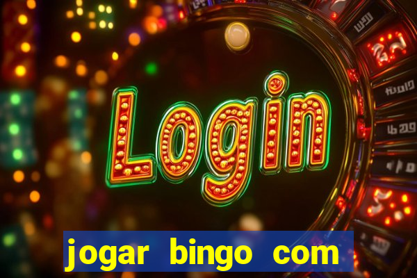 jogar bingo com b?nus de registro