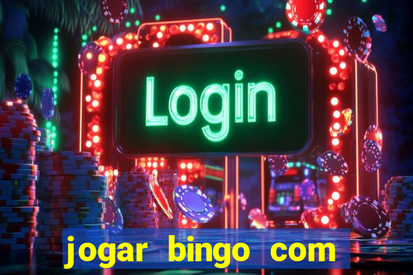 jogar bingo com b?nus de registro