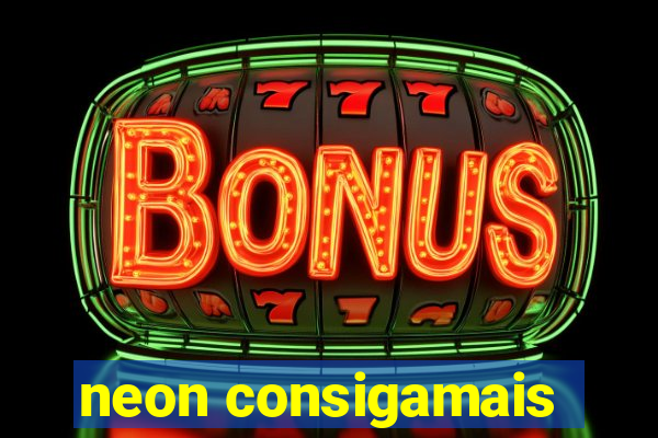 neon consigamais