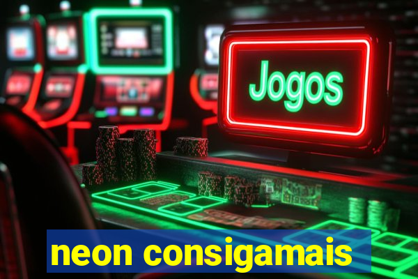 neon consigamais