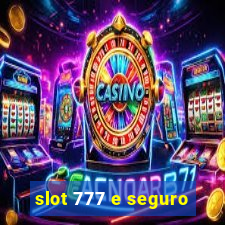 slot 777 e seguro