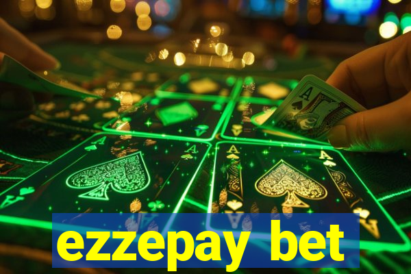 ezzepay bet