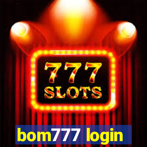 bom777 login