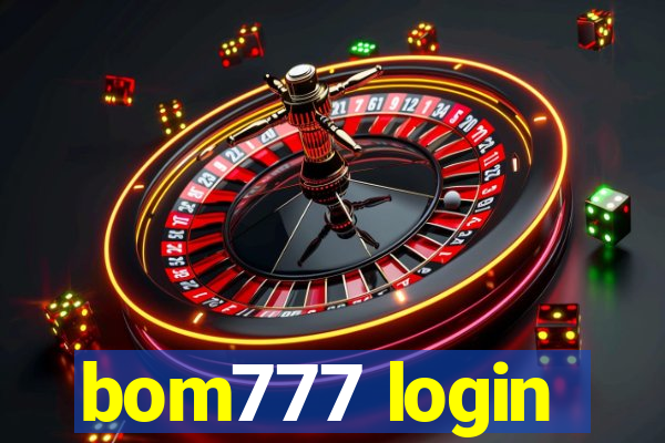 bom777 login