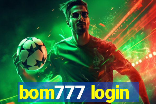 bom777 login