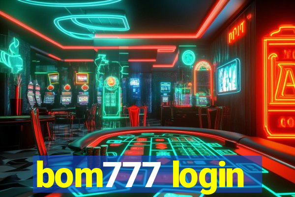 bom777 login