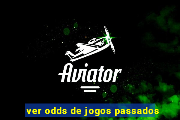 ver odds de jogos passados