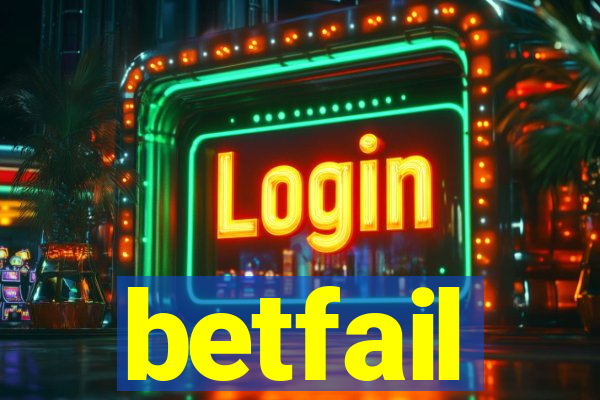 betfail