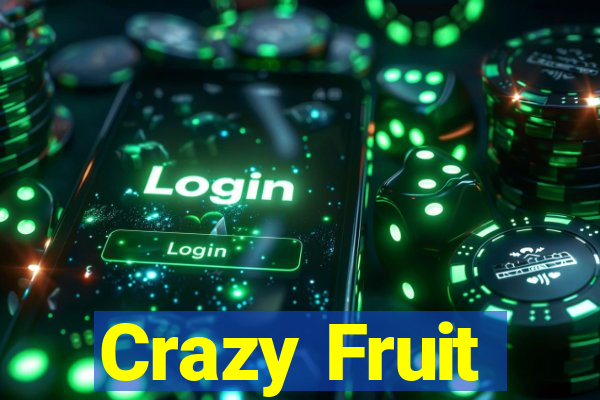 Crazy Fruit