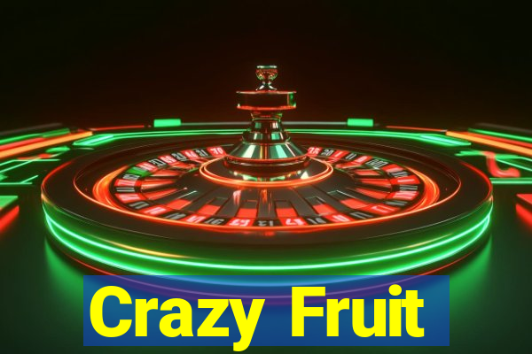 Crazy Fruit