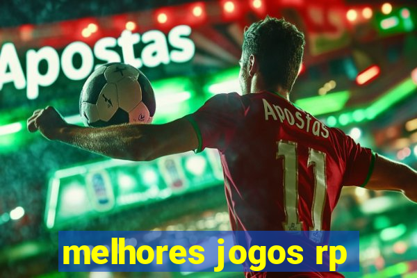 melhores jogos rp