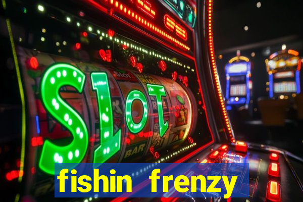 fishin frenzy online slot