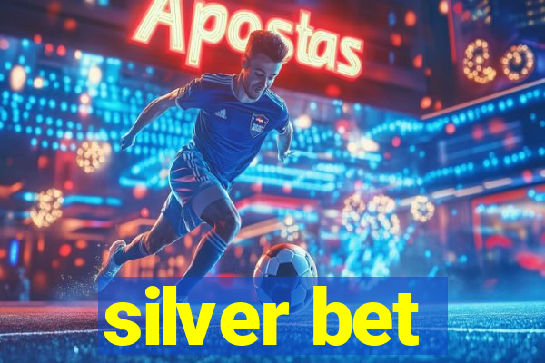 silver bet