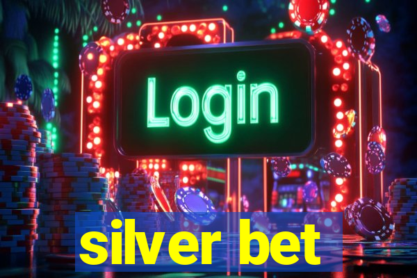 silver bet