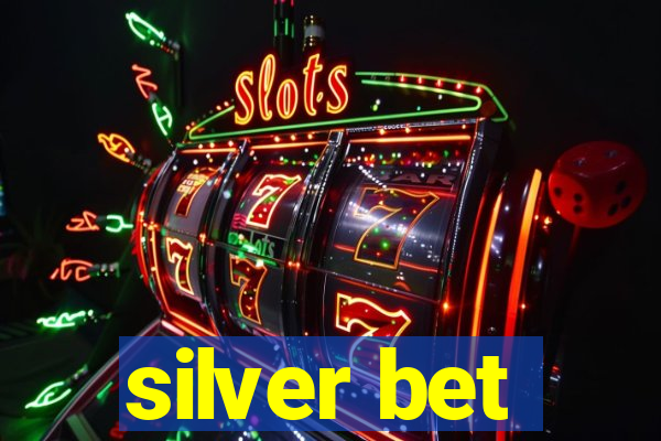 silver bet