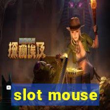 slot mouse