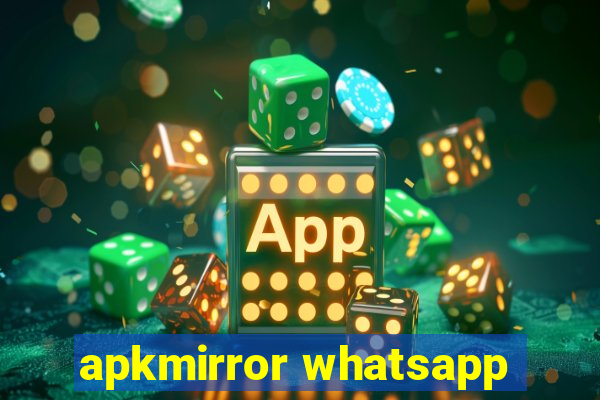 apkmirror whatsapp