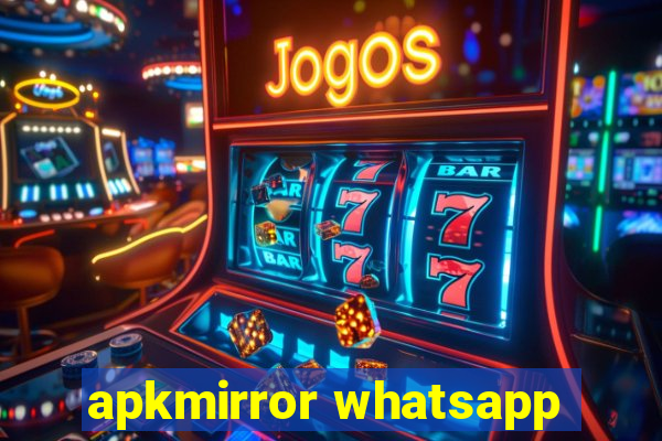 apkmirror whatsapp