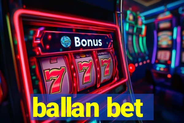 ballan bet