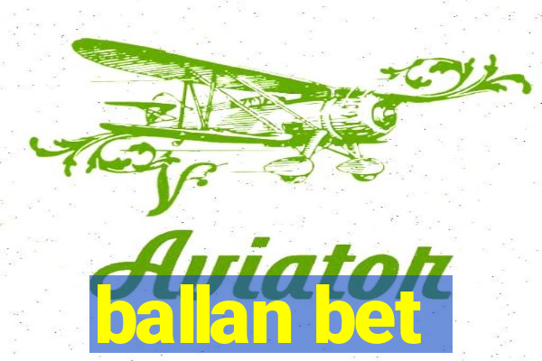 ballan bet