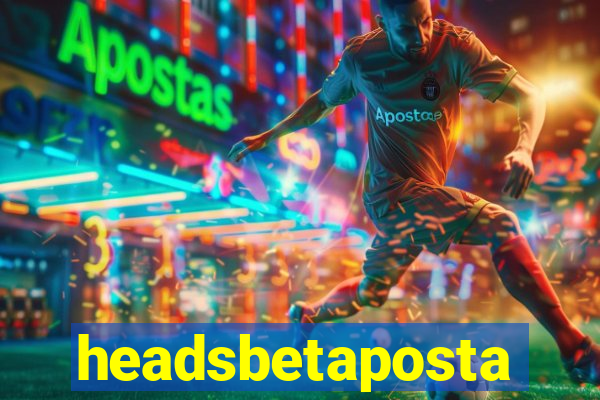 headsbetaposta