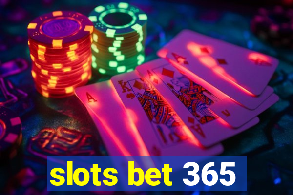 slots bet 365