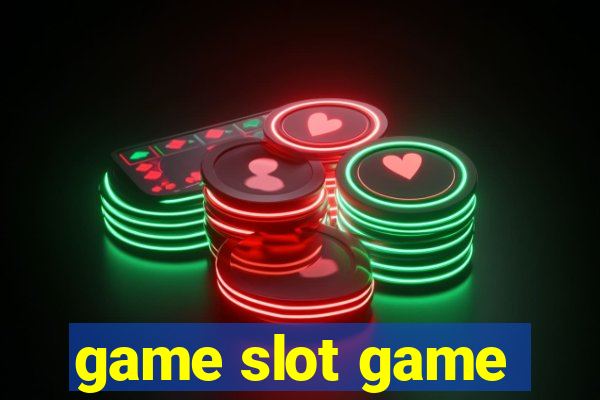 game slot game