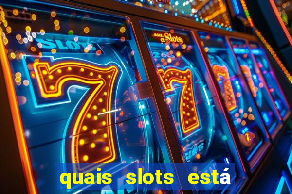 quais slots está pagando agora