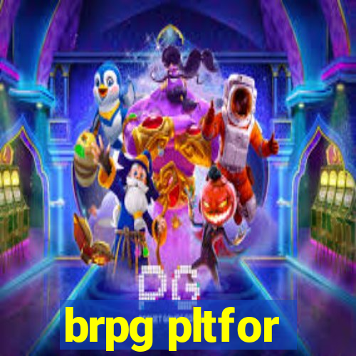 brpg pltfor