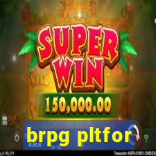 brpg pltfor